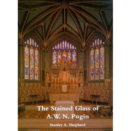 The Stained Glass Of A. W. N. Pugin