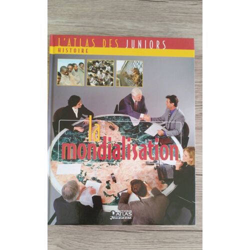 L'Atlas Des Juniors - Histoire - La Mondialisation