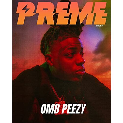 Preme Magazine: Omb Peezy