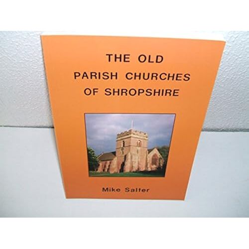 The Old Parish Churches Of Shropshire