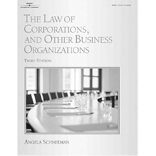 The Law Of Corporations, And Other Business Organizations (West Legal Studies Series)