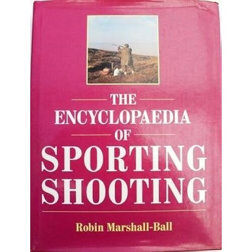 Encyclopaedia Of Sporting Shooting