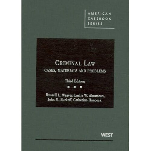 Criminal Law: Cases, Materials & Problems (American Casebook Series)