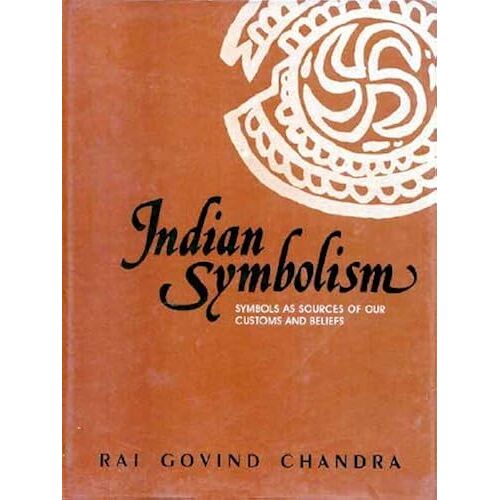 Indian Symbolism: Symbols As Sources Of Our Customs & Beliefs