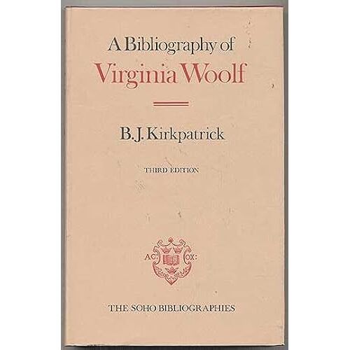 Bibliography Of Virginia Woolf (The Soho Bibliographies, 9)
