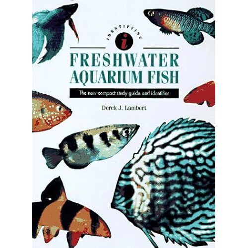 Freshwater Aquarium Fish: The New Compact Study Guide And Identifier (Identifying Guide Series)