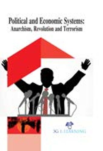Political And Economic Systems: Anarchism, Revolution And Terrorism
