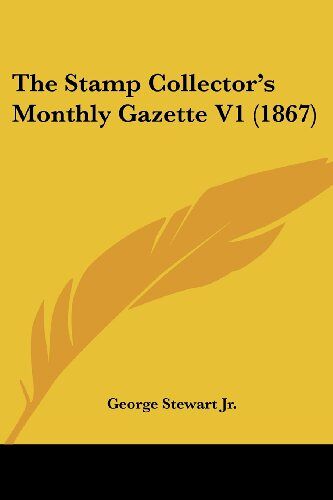 The Stamp Collector's Monthly Gazette