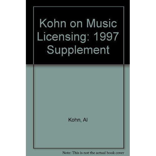 Kohn On Music Licensing: 1997 Supplement