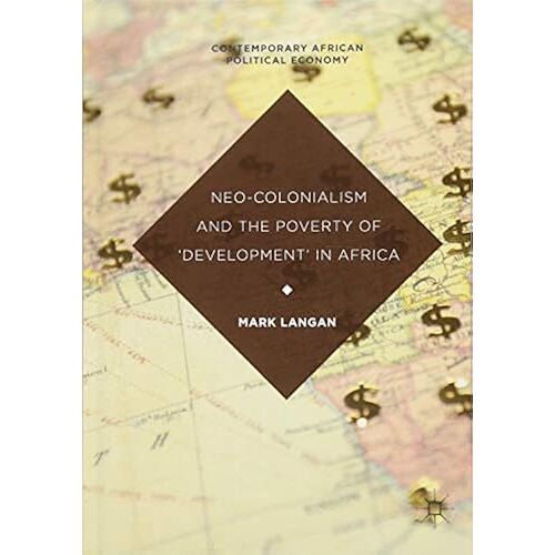 Neo-Colonialism And The Poverty Of 'development' In Africa