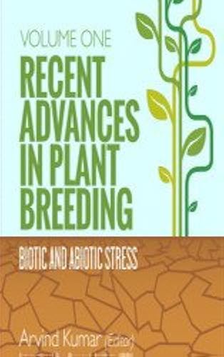 Recent Advances In Plant Breeding: Biotic And Abiotic Stress, 2 Volume Set