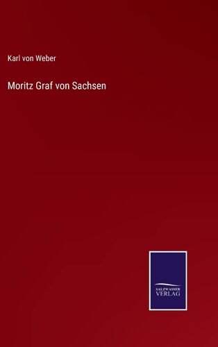 Moritz Graf Von Sachsen