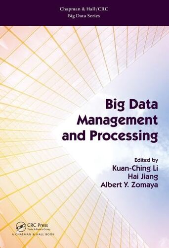 Big Data Management And Processing (Chapman & Hall/Crc Big Data Series)