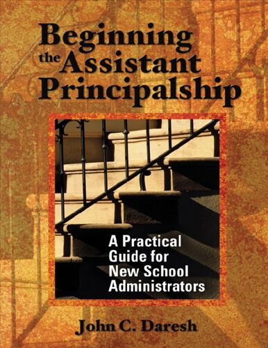 Beginning The Assistant Principalship: A Practical Guide For New School Administrators (English Edition)