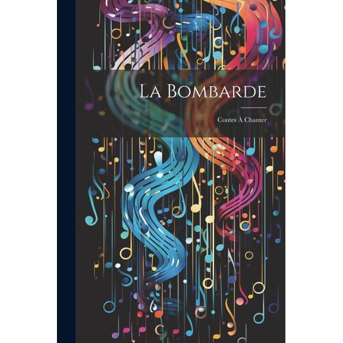 La Bombarde: Contes À Chanter