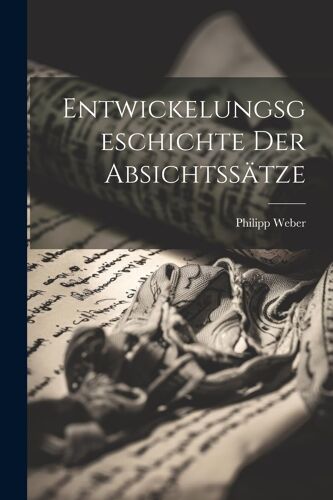 Entwickelungsgeschichte Der Absichtssã¿Tze
