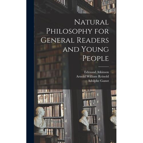 Natural Philosophy For General Readers And Young People