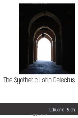 The Synthetic Latin Delectus
