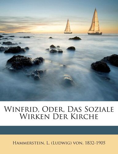 Winfrid, Oder, Das Soziale Wirken Der Kirche