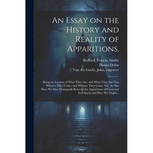 An Essay On The History And Reality Of Apparitions.
