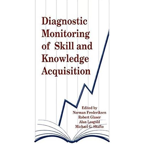 Diagnostic Monitoring Of Skill And Knowledge Acquisition