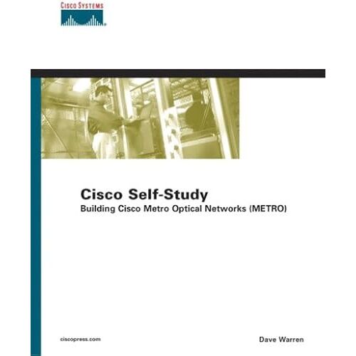 Cisco Self-Study: Building Cisco Metro Optical Networks (Metro) (Self-Study Guide)