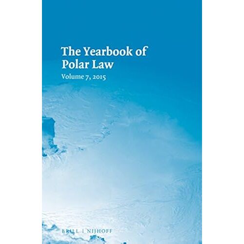 The Yearbook Of Polar Law Volume 7, 2015