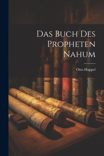 Das Buch Des Propheten Nahum Paperback Book By Otto Happel