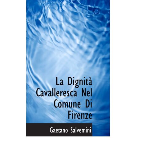 La Dignità Cavalleresca Nel Comune Di Firenze