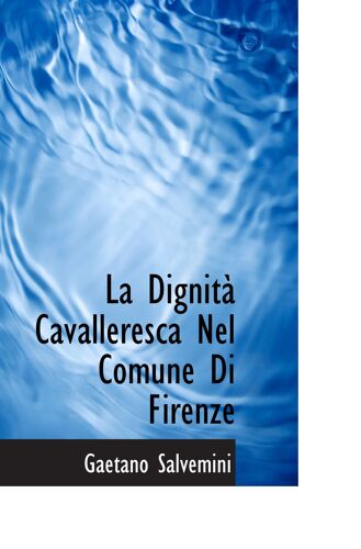 La Dignità Cavalleresca Nel Comune Di Firenze