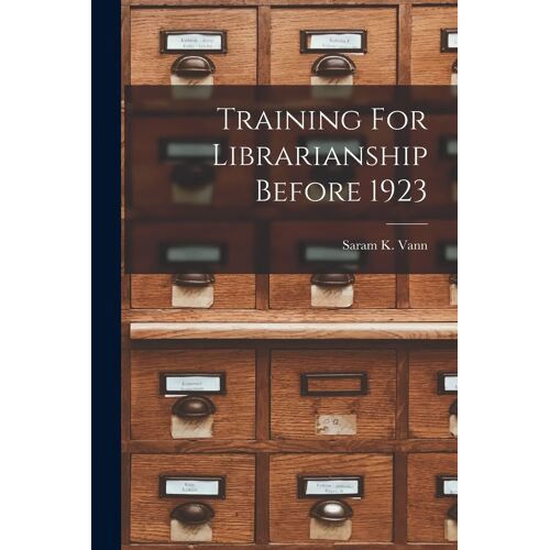 Training For Librarianship Before 1923