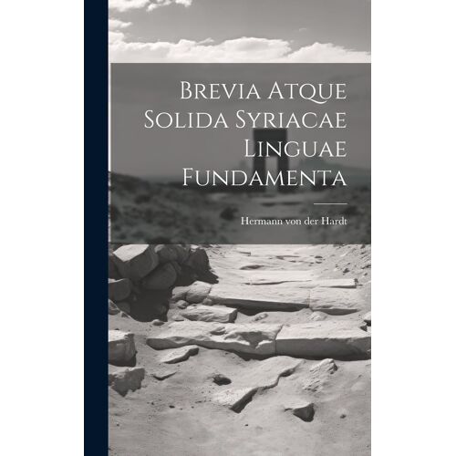 Brevia Atque Solida Syriacae Linguae Fundamenta