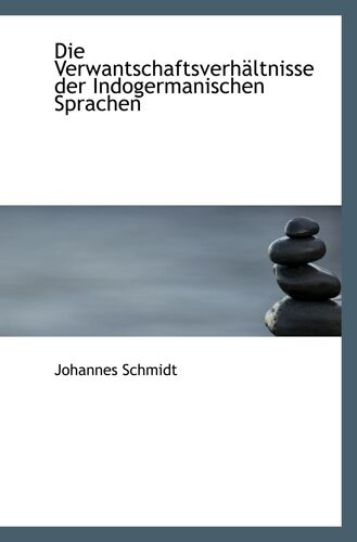 Die Verwantschaftsverhältnisse Der Indogermanischen Sprachen