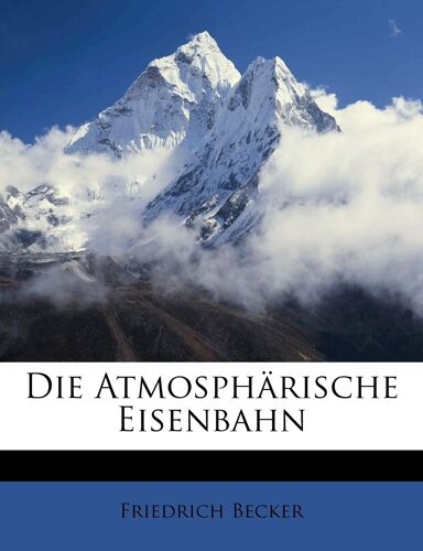 Die Atmosph Rische Eisenbahn