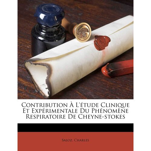Contribution À L'étude Clinique Et Expérimentale Du Phénomène Respiratoire De Cheyne-Stokes