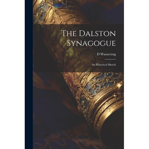 The Dalston Synagogue: An Historical Sketch