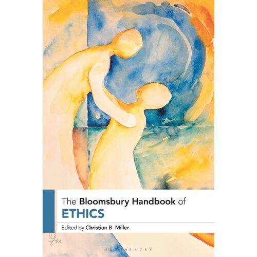 The Bloomsbury Handbook Of Ethics