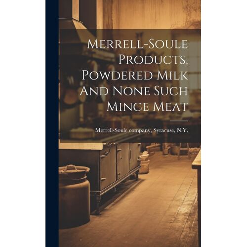 Merrell-Soule Products, Powdered Milk And None Such Mince Meat