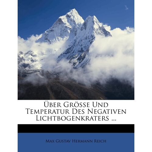 Uber Grosse Und Temperatur Des Negativen Lichtbogenkraters ...