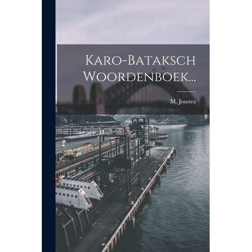 Karo-Bataksch Woordenboek...