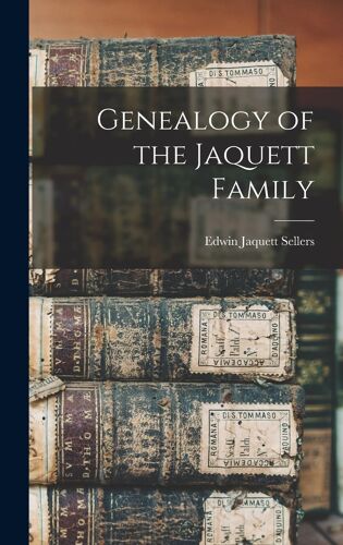 Genealogy Of The Jaquett Family
