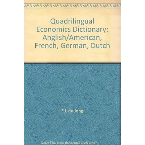 Quadrilingual Economics Dictionary: Anglish/American, French, German, Dutch