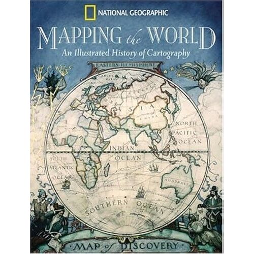 Mapping The World: An Illustrated History Of Cartography