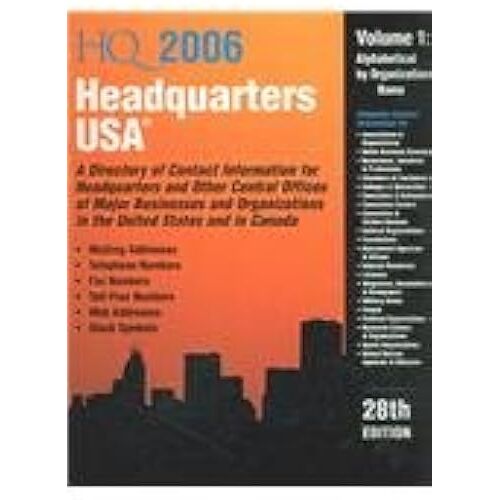 Headquarters Usa 2006: A Directory Of Contact Information For Headquarters And Other Central Offices Of Major Businesses & Organizations In The United States And In Canada