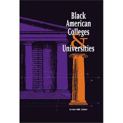 Black American Colleges And Universities: Profiles Of Two-Year, Four-Year, & Professional Schools