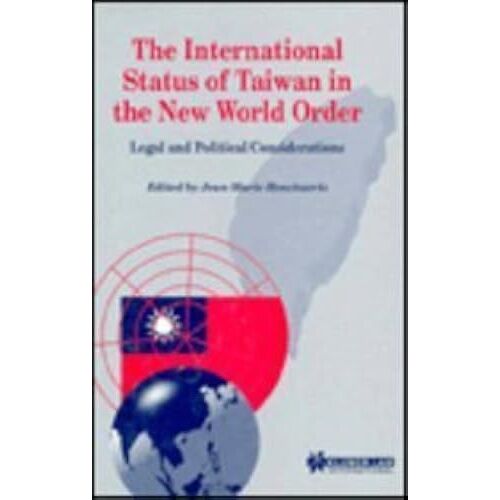The International Status Of Taiwan In The New World Order: Legal And Political Considerations