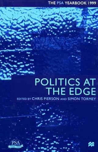 Politics At The Edge: The Psa Yearbook 1999 (Political Studies Association Yearbook Series)