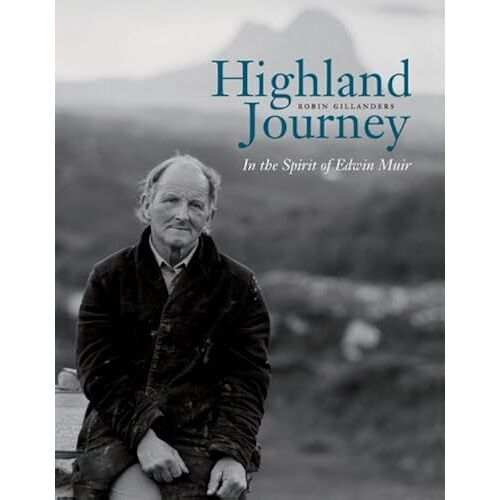 Highland Journey: In The Spirit Of Edwin Muir