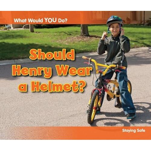 Should Henry Wear A Helmet?: Staying Safe (Acorn: What Would You Do?)