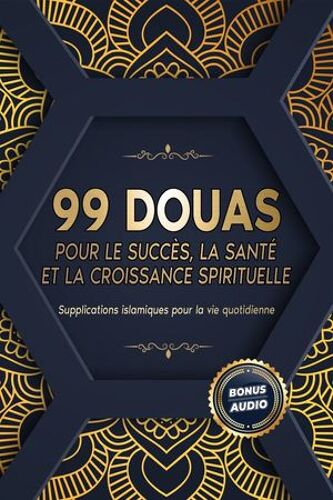 99 Douas Pour Le Succès, La Santé Et La Croissance Spirituelle
